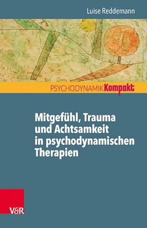 Bild des Verkufers fr Mitgefhl, Trauma und Achtsamkeit in psychodynamischen Therapien zum Verkauf von Smartbuy