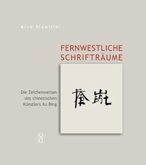 Seller image for Fernwestliche Schriftrume : Die Zeichenwelten des chinesischen Knstlers Xu Bing for sale by Smartbuy