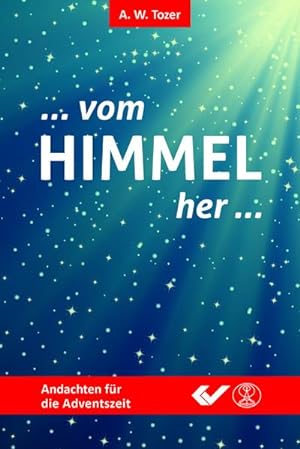 Seller image for Vom Himmel her. : Andachten fr die Adventszeit for sale by Smartbuy
