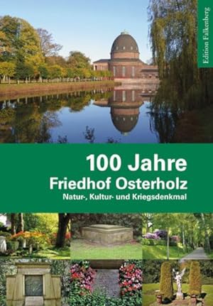 Bild des Verkufers fr 100 Jahre Friedhof Osterholz : Natur-, Kultur- und Kriegsdenkmal zum Verkauf von Smartbuy