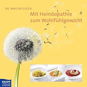 Bild des Verkufers fr Mit Homopathie zum Wohlfhlgewicht zum Verkauf von Gerald Wollermann