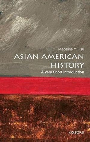 Bild des Verkufers fr Asian American History: A Very Short Introduction zum Verkauf von Smartbuy