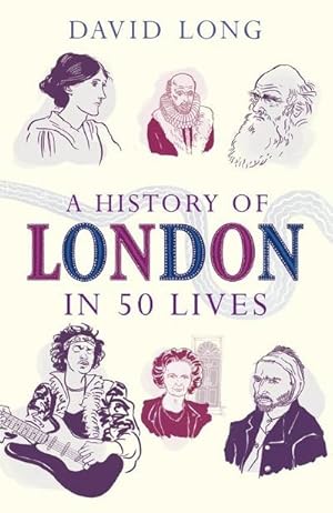 Bild des Verkufers fr A History of London in 50 Lives zum Verkauf von Smartbuy