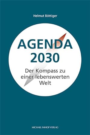 Seller image for Agenda 2030 : Der Kompass zu einer lebenswerten Welt for sale by Smartbuy