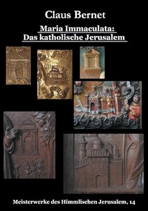 Bild des Verkufers fr Maria Immaculata: Das katholische Himmlische Jerusalem : Meisterwerke des Himmlischen Jerusalem, 14 zum Verkauf von Smartbuy