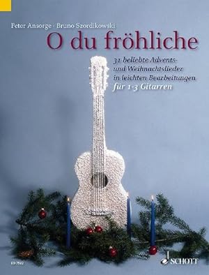 Seller image for O du frhliche : 31 beliebte Advents- und Weihnachtslieder in leichten Bearbeitungen. 1-3 Gitarren. Spielpartitur. for sale by Smartbuy