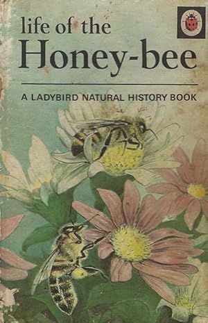 Life of the Honey-bee. A Ladybird natural history book.