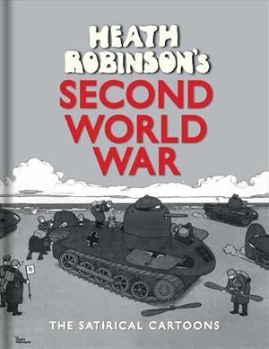 Immagine del venditore per Heath Robinson's Second World War : The Satirical Cartoons venduto da Smartbuy