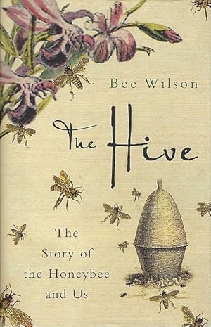 The Hive. The Story of the Honeybee and Us.