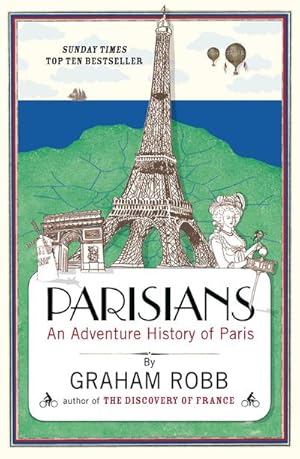 Imagen del vendedor de Parisians : An Adventure History of Paris a la venta por Smartbuy