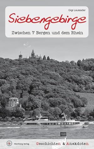 Bild des Verkufers fr Geschichten und Anekdoten aus dem Siebengebirge : Zwischen 7 Bergen und dem Rhein zum Verkauf von Smartbuy