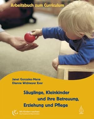 Bild des Verkufers fr Suglinge, Kleinkinder und ihre Betreuung, Erziehung und Pflege, Arbeitsbuch zum Curriculum zum Verkauf von Smartbuy