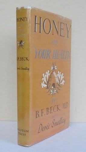 Honey and Your Health. A nutrimental, medicinal & historical commentary.