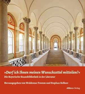 Immagine del venditore per "Darf ich Ihnen meinen Wunschzettel mitteilen?" : Die Bayerische Staatsbibliothek in der Literatur venduto da Smartbuy