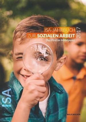 Image du vendeur pour ISA-Jahrbuch zur Sozialen Arbeit 2017 : Schwerpunkt: Das Kind im Mittelpunkt mis en vente par Smartbuy