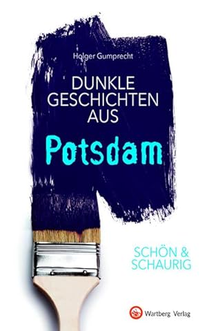 Bild des Verkufers fr SCHN & SCHAURIG - Dunkle Geschichten aus Potsdam zum Verkauf von Smartbuy