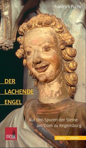 Bild des Verkufers fr Der Lachende Engel : Auf den Spuren der Steine am Dom zu Regensburg zum Verkauf von Smartbuy