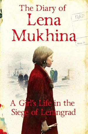 Bild des Verkufers fr The Diary of Lena Mukhina : A Girl's Life in the Siege of Leningrad zum Verkauf von Smartbuy