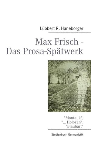 Bild des Verkufers fr Max Frisch - Das Prosa-Sptwerk : Montauk, . Holozn, Blaubart zum Verkauf von Smartbuy