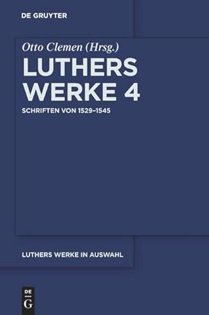 Bild des Verkufers fr Martin Luther: Luthers Werke in Auswahl Schriften von 1529-1545 zum Verkauf von Smartbuy