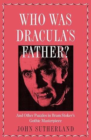 Bild des Verkufers fr Who Is Dracula's Father? : And Other Puzzles in Bram Stoker's Gothic Masterpiece zum Verkauf von Smartbuy