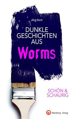 Bild des Verkufers fr SCHN & SCHAURIG - Dunkle Geschichten aus Worms zum Verkauf von Smartbuy