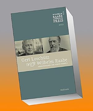 Bild des Verkufers fr Gert Loschtz trifft Wilhelm Raabe : Der Wilhelm Raabe-Literaturpreis 2021 zum Verkauf von Smartbuy