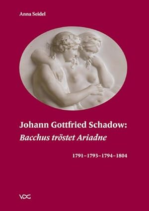 Seller image for Johann Gottfried Schadow: "Bacchus trstet Ariadne" 1791 - 1793 - 1794 - 1804 for sale by Smartbuy