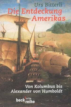 Bild des Verkufers fr Die Entdeckung Amerikas : Von Kolumbus bis Alexander von Humboldt zum Verkauf von Smartbuy