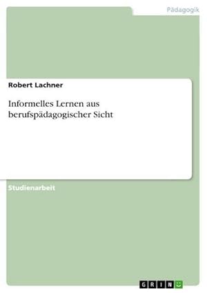 Seller image for Informelles Lernen aus berufspdagogischer Sicht for sale by Smartbuy