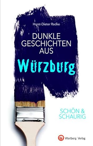 Bild des Verkufers fr SCHN & SCHAURIG - Dunkle Geschichten aus Wrzburg zum Verkauf von Smartbuy