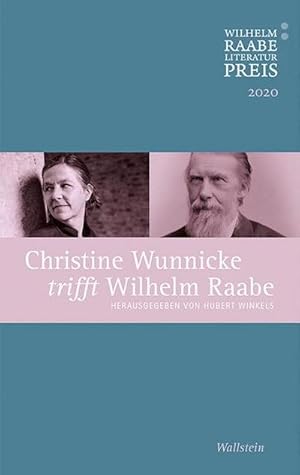 Bild des Verkufers fr Christine Wunnicke trifft Wilhelm Raabe : Der Wilhelm Raabe-Literaturpreis 2020 zum Verkauf von Smartbuy