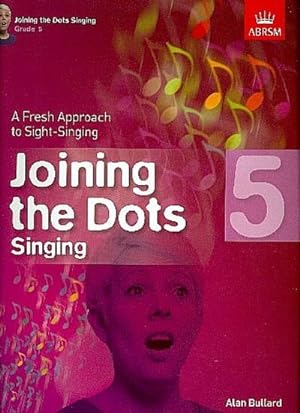 Seller image for Joining the Dots Singing, Grade 5 : A Fresh Approach to Sight-Singing for sale by Smartbuy