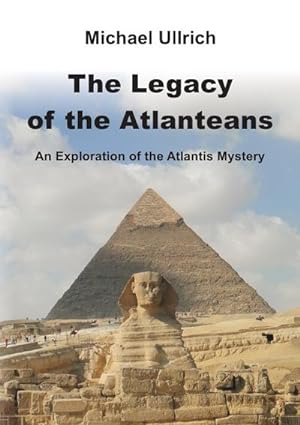 Bild des Verkufers fr Atlantis / The Legacy of the Atlanteans : An Exploration of the Atlantis Mystery zum Verkauf von Smartbuy