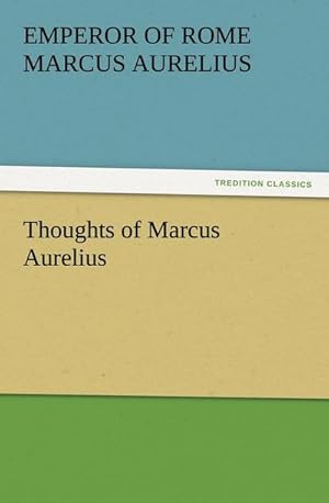 Bild des Verkufers fr Thoughts of Marcus Aurelius zum Verkauf von Smartbuy