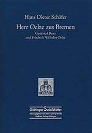 Seller image for Herr Oelze aus Bremen : Gottfried Benn und Friedrich Wilhelm Oelze for sale by Smartbuy