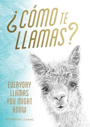 Bild des Verkufers fr Como Te Llamas : Everyday Llamas You Might Know (Funny Llamas Book, Illustrated Animal Book) zum Verkauf von Smartbuy
