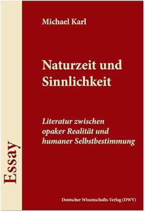 Bild des Verkufers fr Naturzeit und Sinnlichkeit. Literatur zwischen opaker Realitt und humaner Selbstbestimmung zum Verkauf von Smartbuy