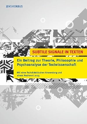 Bild des Verkufers fr Subtile Signale in Texten : Ein Beitrag zur Theorie, Philosophie und Psychoanalyse der Textwissenschaft zum Verkauf von Smartbuy