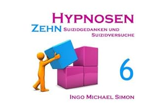 Image du vendeur pour Zehn Hypnosen. Band 6 : Suizidgedanken und Suizidversuche mis en vente par Smartbuy