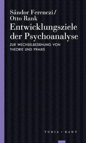 Seller image for Entwicklungsziele der Psychoanalyse : Zur Wechselbeziehung von Theorie und Praxis for sale by Smartbuy