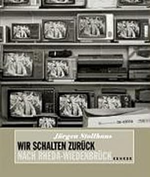 Seller image for Jrgen Stollhans: Wir schalten zurck nach Rheda-Wiedenbrck : Katalog zur Ausstellung Nordhorn 2008 - Dt/engl for sale by Smartbuy