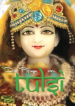 Seller image for Die Pflege von Tulsi : Jai Shree Tulsi Devi for sale by Smartbuy