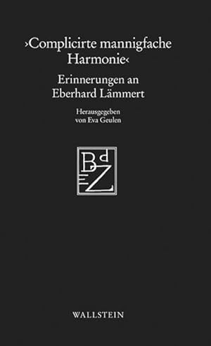 Image du vendeur pour Complicirte mannigfache Harmonie' : Erinnerungen an Eberhard Lmmert mis en vente par Smartbuy