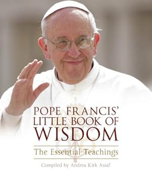 Immagine del venditore per Pope Francis' Little Book of Wisdom : The Essential Teachings venduto da Smartbuy