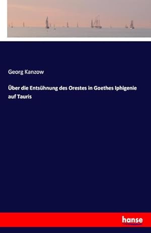 Seller image for ber die Entshnung des Orestes in Goethes Iphigenie auf Tauris for sale by Smartbuy