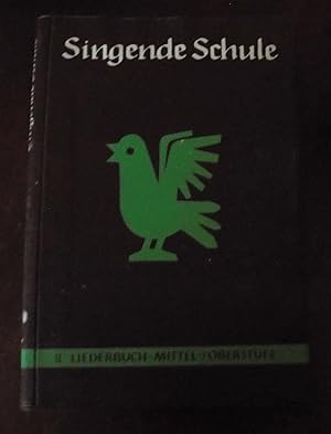 Singende Schule; Band 2: Liederbuch für die Mittel- und Oberstufe