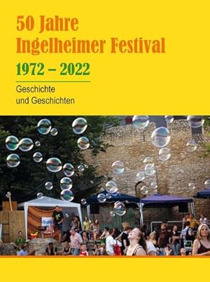 Bild des Verkufers fr 50 Jahre Ingelheimer Festival 1972 - 2022. : Geschichte und Geschichten zum Verkauf von Smartbuy