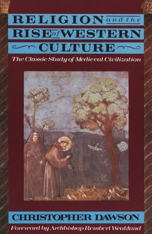 Immagine del venditore per Religion and the Rise of Western Culture : The Classic Study of Medieval Civilization venduto da Smartbuy