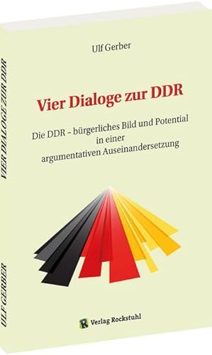 Bild des Verkufers fr Vier Dialoge zur DDR : Die DDR - brgerliches Bild und Potential in einer argumentativen Auseinandersetzung zum Verkauf von Smartbuy